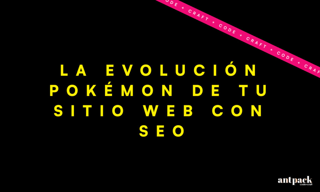 La evolución Pokémon de tu sitio web con SEO