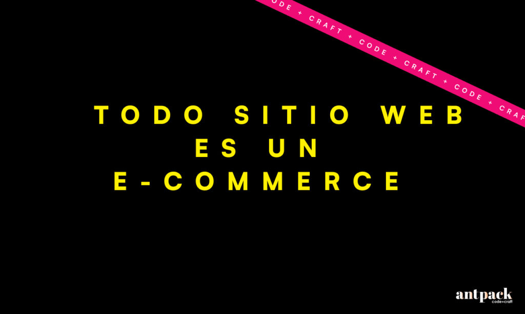 Todo sitio web es un E-commerce 